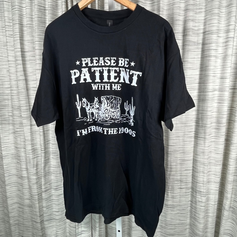 Gildan Black Graphic Tee Please Be Patient‎ With Me Im From The 1900s Western XL